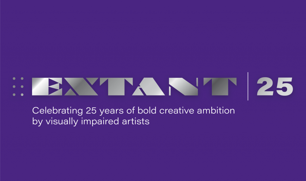 Image description: A purple background with ‘Extant 25’ written in metallic silver writing. Underneath in white writing is written ‘Celebrating 25 years of bold creative ambition by visually impaired artists’