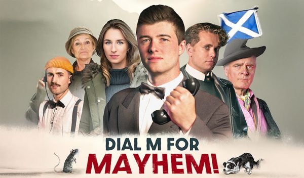 A group of men and women are lined up wearing detective style clothing. The front man wears a tux and holds a phone.  A Scottish flag is present in the background. In black and red bold text 'Dial M for Mayhem' with a small rat and a border collie dog either side of the title. 