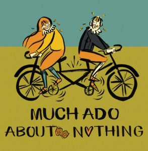 An illustrated poster of two people on a joint bike dressed in Elizabethan costumes. On the left the cyclist wears yellow and orange colours, on the right, the cyclist wears a blue and orange. On the ground, in text is 'Much Ado About Nothing'.
